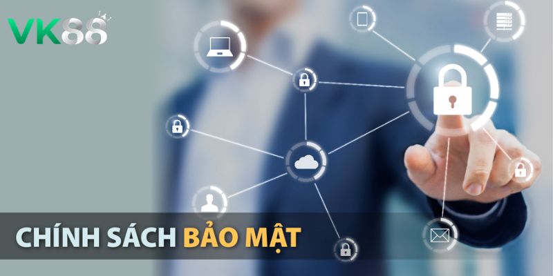 Chính sách bảo mật thông tin và dữ liệu trên VK88