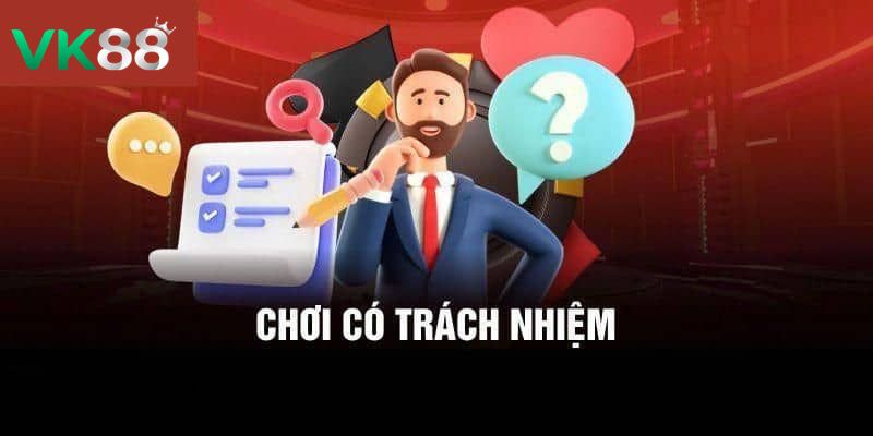 Những quy định về cờ bạc có trách nhiệm trên VK88