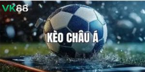 Tìm hiểu về kèo châu Á hiện nay
